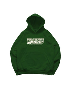 FOLLOW YOUR NIGHTMARE HOODIE - FOREST GREEN